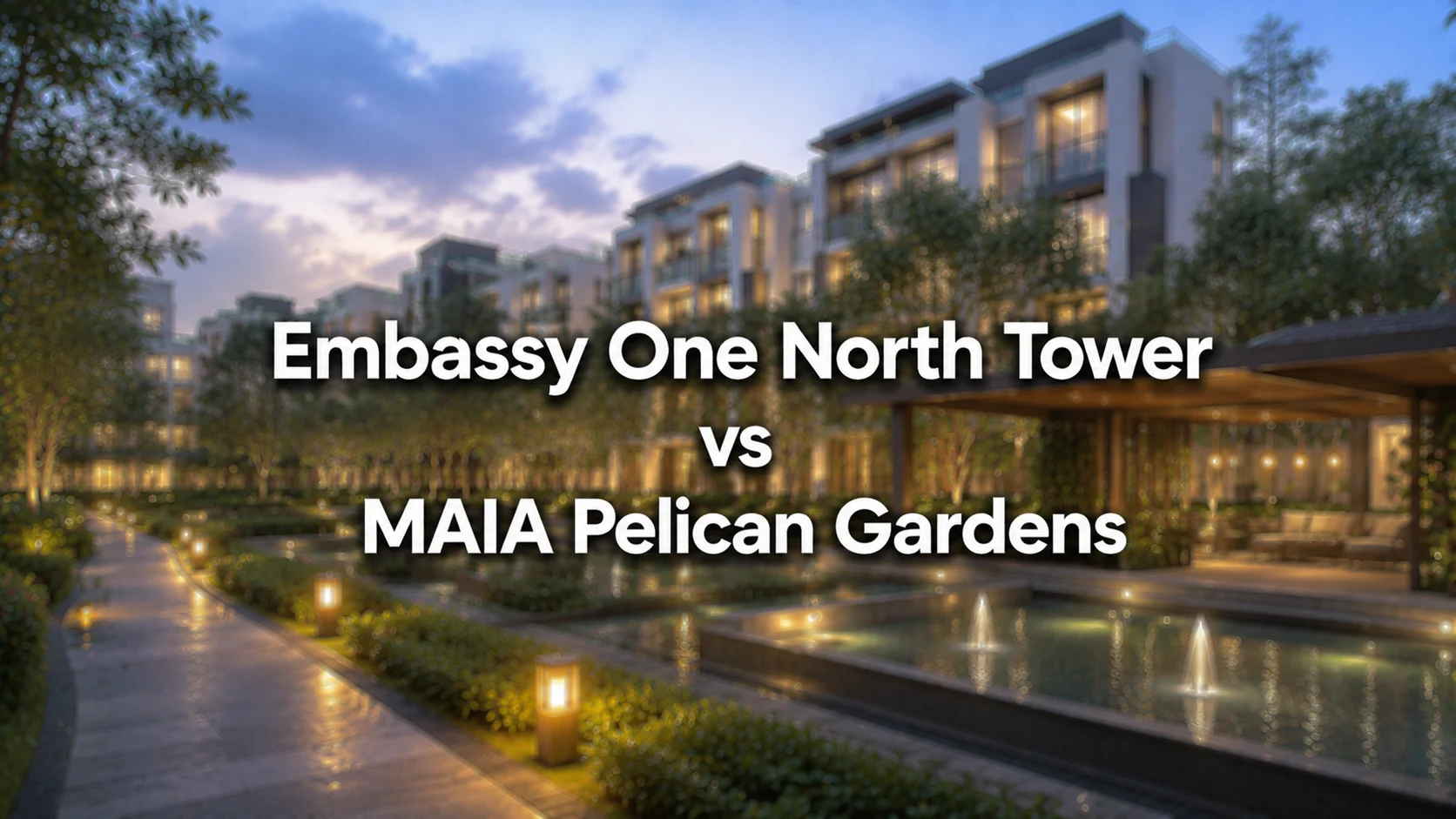 Embassy One North Tower vs MAIA Pelican Gardens