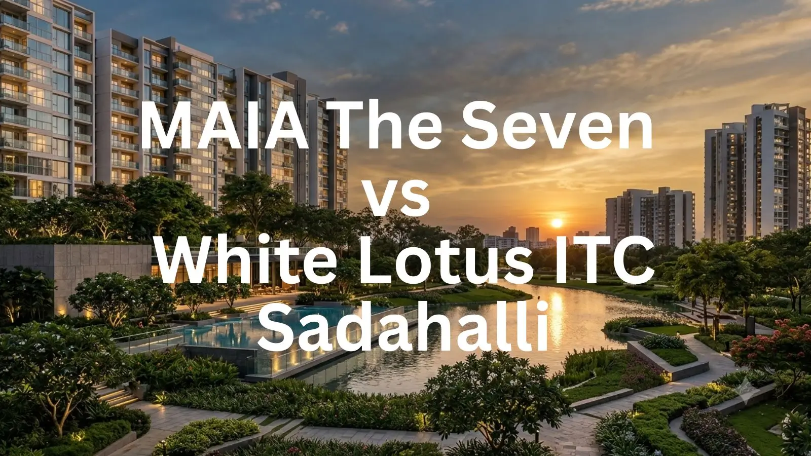 MAIA The Seven vs White Lotus ITC Sadahalli
