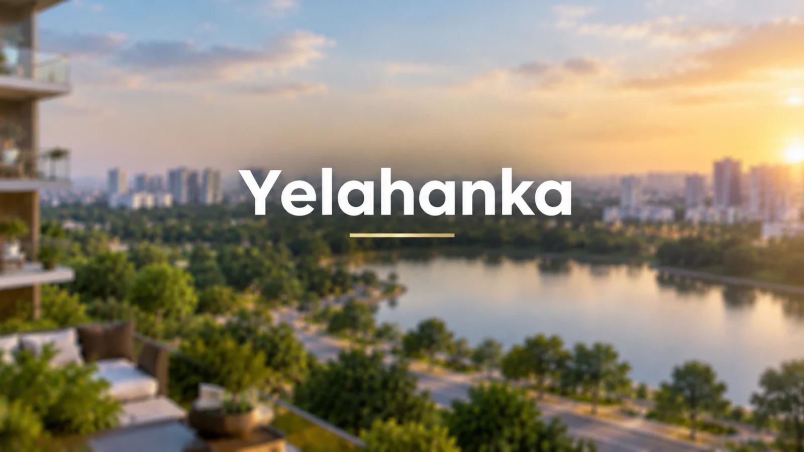 Yelahanka Area and Infrastructure Guide