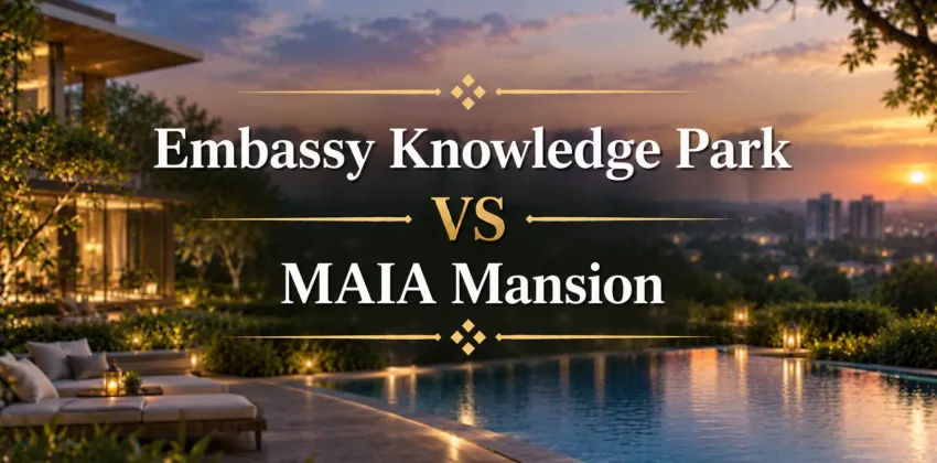 Embassy Knowledge Park vs MAIA Mansion